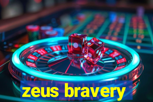 zeus bravery