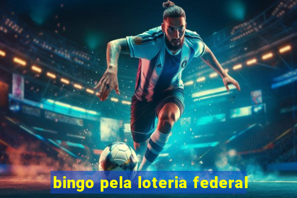 bingo pela loteria federal