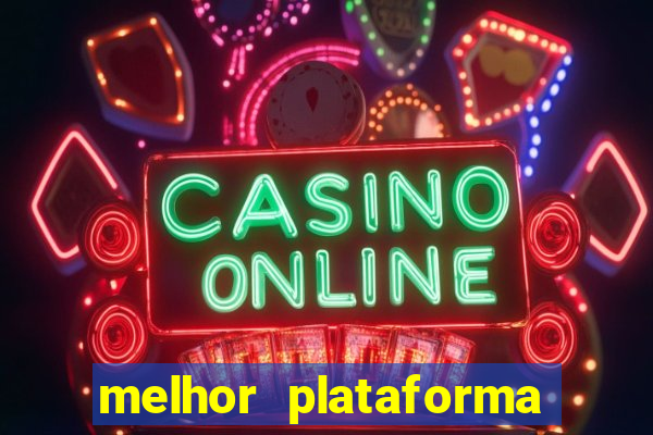 melhor plataforma de cassino online