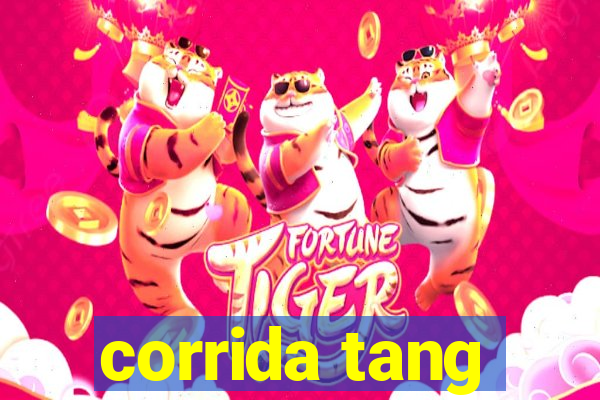 corrida tang