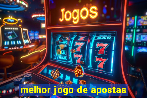 melhor jogo de apostas