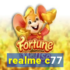 realme c77