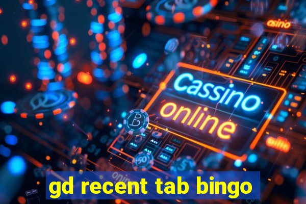 gd recent tab bingo