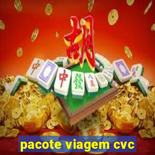 pacote viagem cvc