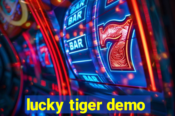 lucky tiger demo