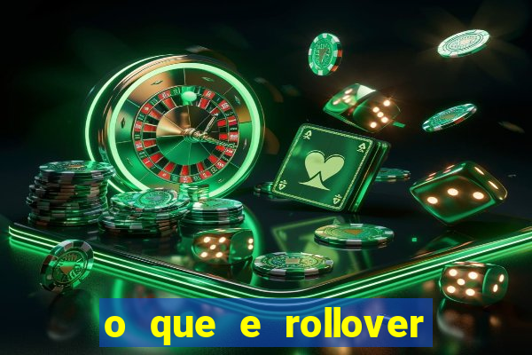 o que e rollover no jogo