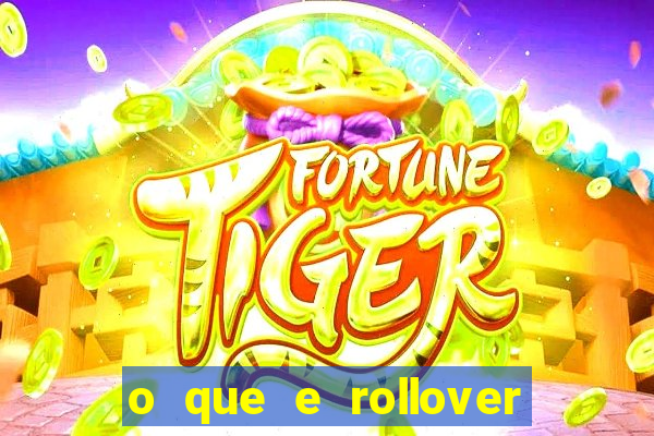 o que e rollover no jogo