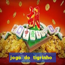 jogo do tigrinho que aposta r$ 1