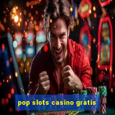 pop slots casino gratis