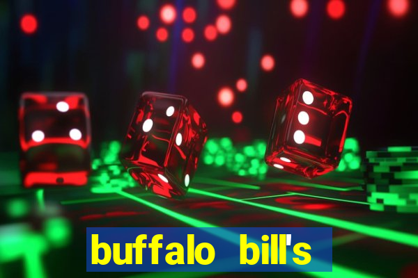 buffalo bill's hotel and casino