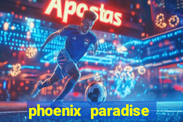 phoenix paradise slot online