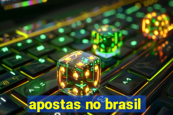 apostas no brasil