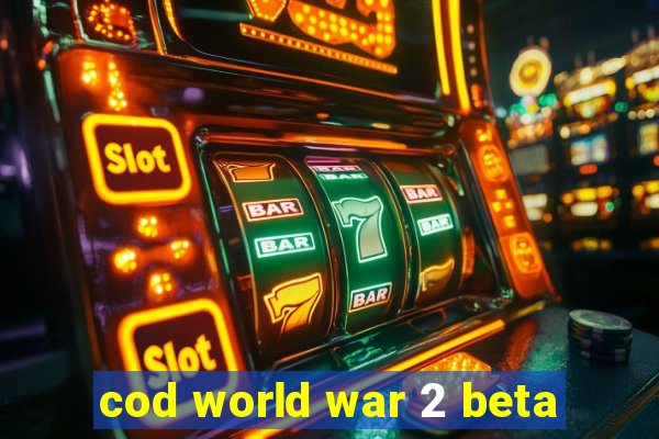 cod world war 2 beta