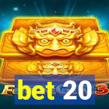 bet 20