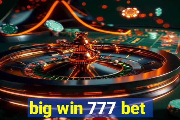 big win 777 bet