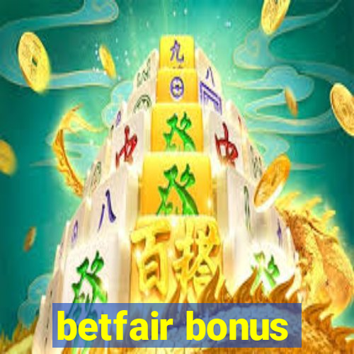 betfair bonus