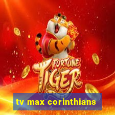 tv max corinthians