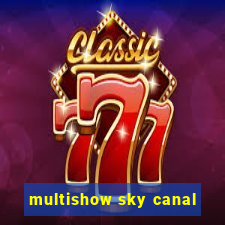 multishow sky canal