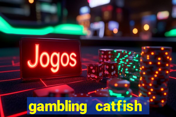 gambling catfish bend casino