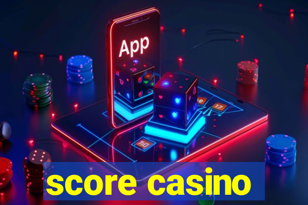 score casino