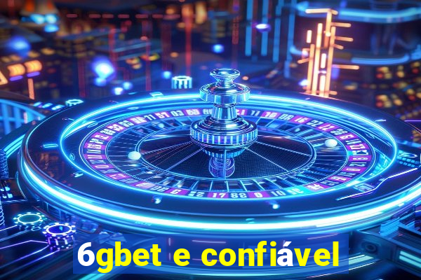 6gbet e confiável