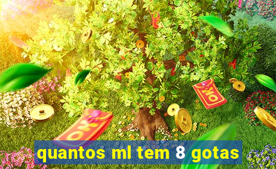 quantos ml tem 8 gotas