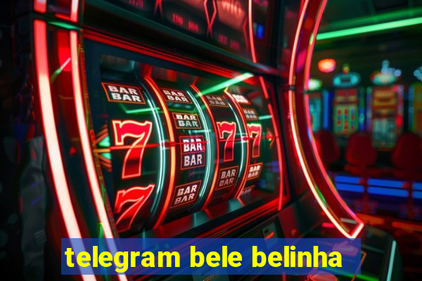 telegram bele belinha