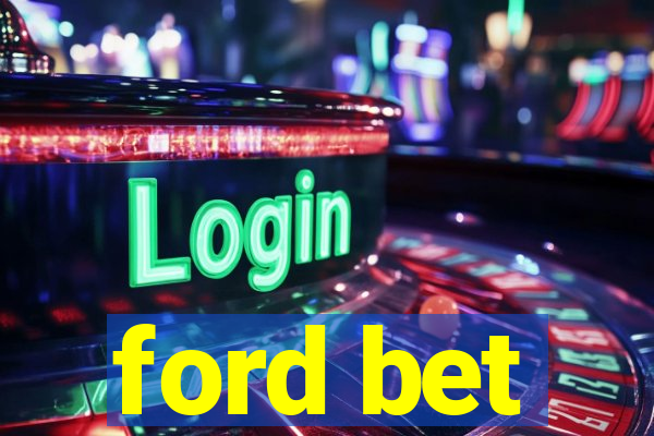 ford bet