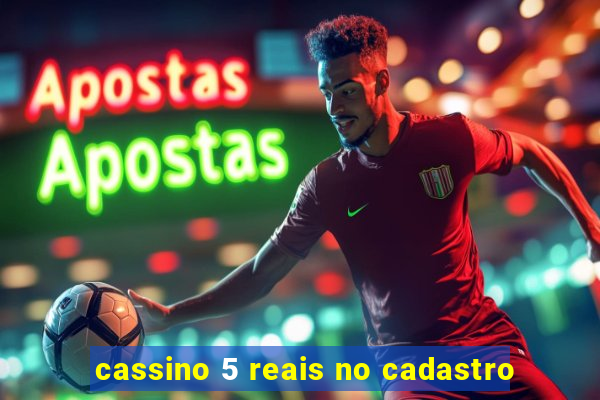 cassino 5 reais no cadastro