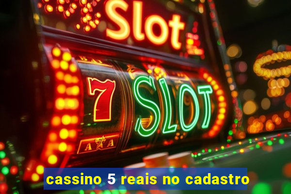 cassino 5 reais no cadastro