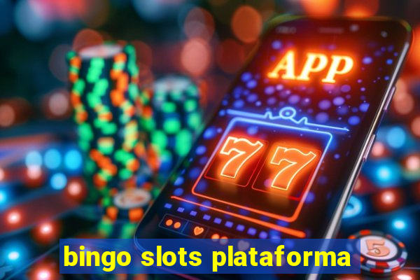 bingo slots plataforma