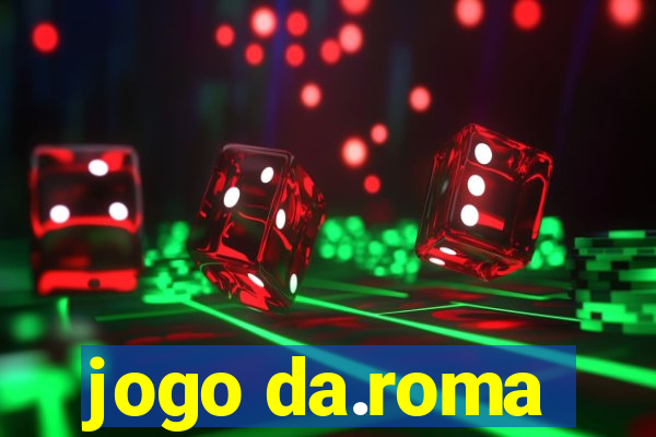 jogo da.roma