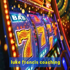 luke francis coaching