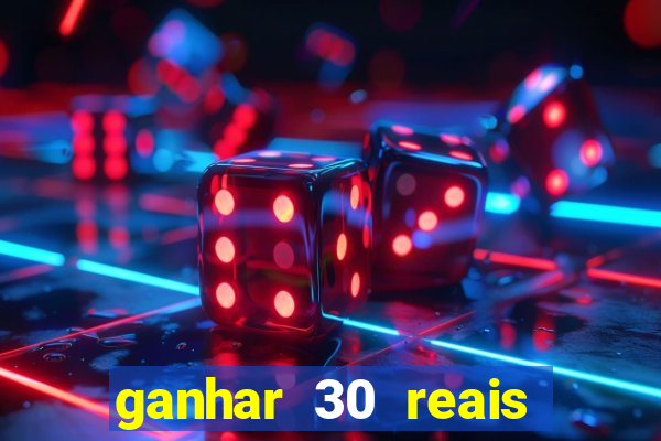 ganhar 30 reais agora no pix