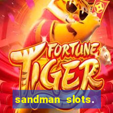 sandman slots. casino journey