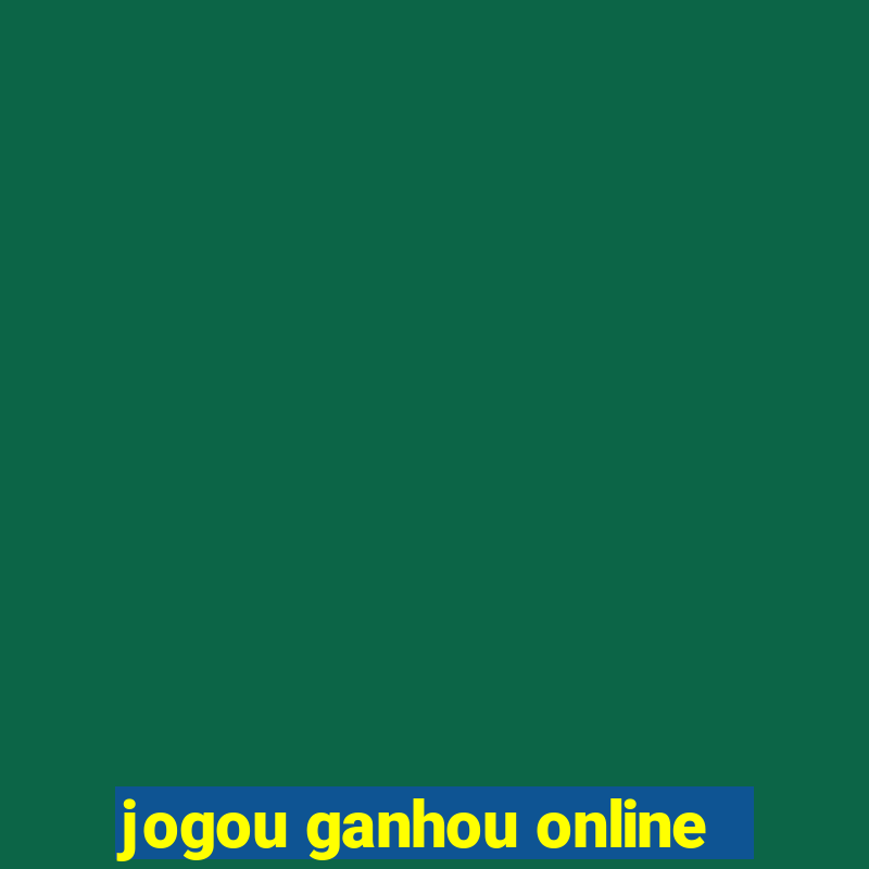 jogou ganhou online