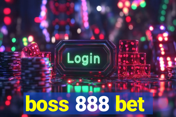 boss 888 bet