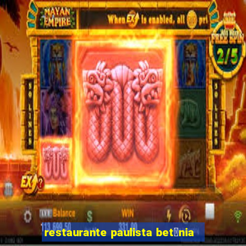 restaurante paulista bet芒nia