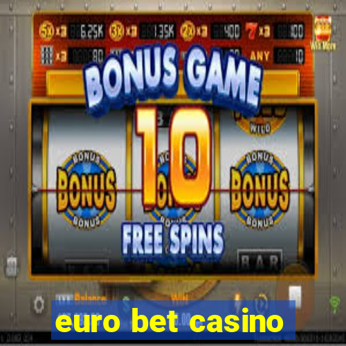 euro bet casino