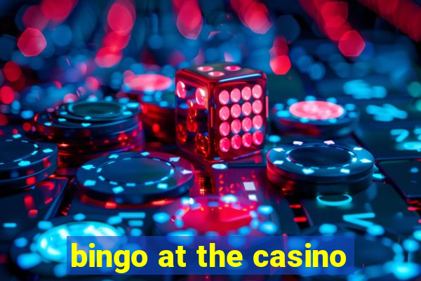 bingo at the casino