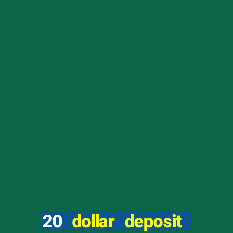 20 dollar deposit casinos for new zealanders