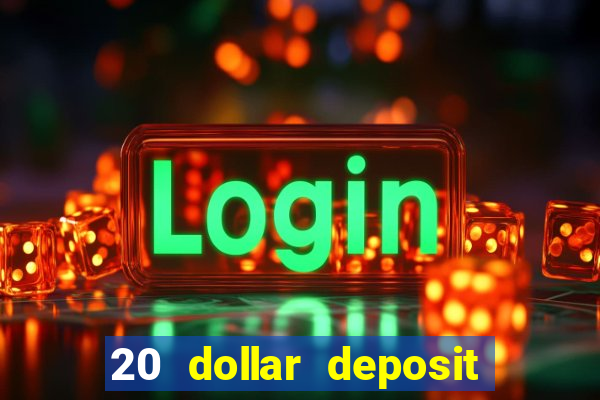 20 dollar deposit casinos for new zealanders