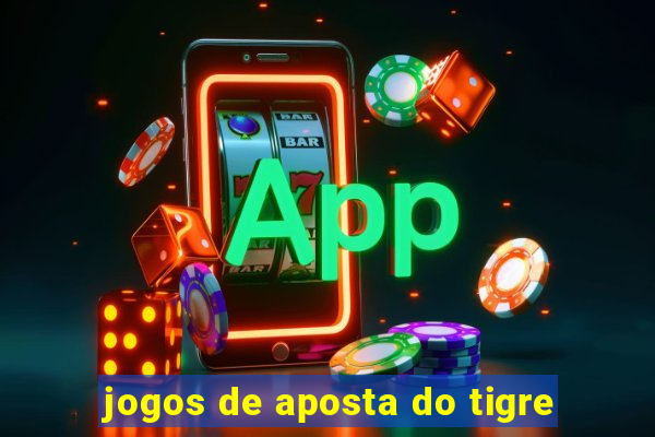 jogos de aposta do tigre