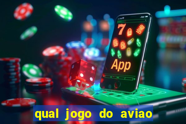 qual jogo do aviao que ganha dinheiro