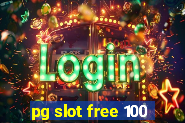 pg slot free 100