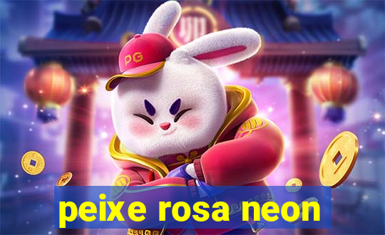 peixe rosa neon