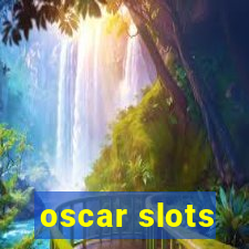 oscar slots