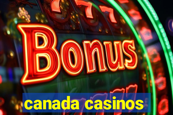 canada casinos