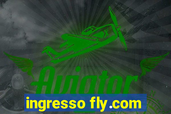 ingresso fly.com