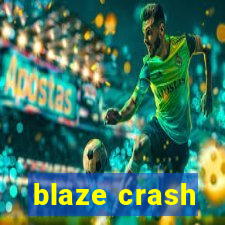 blaze crash